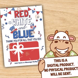 May include: A patriotic-themed digital gift card with the words "Red, White, and Blue." The card features a gift box graphic and decorative elements. A cartoon cow holds a sign stating, "This is a digital product, no physical product will be sent."