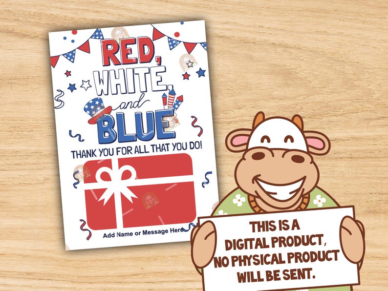 May include: A patriotic-themed digital gift card with the words "Red, White, and Blue." The card features a gift box graphic and decorative elements. A cartoon cow holds a sign stating, "This is a digital product, no physical product will be sent."