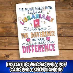 May include: A printable sign with a pink, white, and blue color scheme. The text reads "The world needs more school librarians like you. The difference you make makes all the difference."