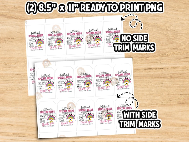 May include: Two sheets of printable gift tags, each 21.6 x 27.9 cm, with the text "Without Special Needs Assistants, like you, we'd be in a real mess. Thank you for all that you do." Includes trim marks.