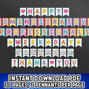 May include: A colorful banner with the words "HAPPY ADMINISTRATIVE PROFESSIONALS WEEK DAY THANK YOU" on a dark background. The image also includes the text "INSTANT DOWNLOAD PDF 31 PAGES, 2 PENNANTS PER PAGE".