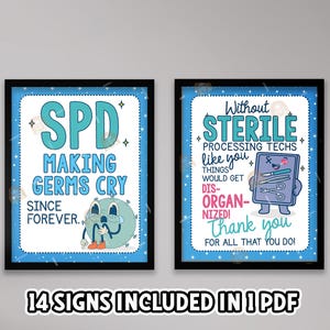 May include: Two framed prints with blue and white designs. One says "SPD MAKING GERMS CRY SINCE FOREVER." The other says "Without STERILE PROCESSING TECHS like you THINGS WOULD GET DIS-ORGANIZED! Thank you." The text "14 SIGNS INCLUDED IN 1 PDF" is at the bottom.