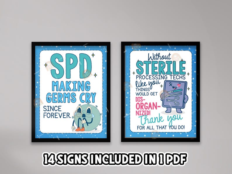 May include: Two framed prints with blue and white designs. One says "SPD MAKING GERMS CRY SINCE FOREVER." The other says "Without STERILE PROCESSING TECHS like you THINGS WOULD GET DIS-ORGANIZED! Thank you." The text "14 SIGNS INCLUDED IN 1 PDF" is at the bottom.