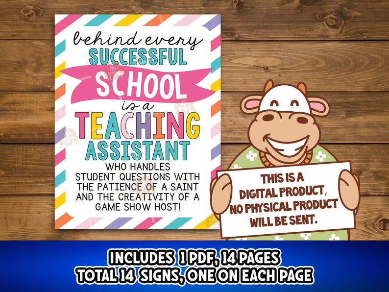 May include: A colorful digital print with the text "Behind every successful school is a teaching assistant." A cartoon cow holds a sign that reads "This is a digital product, no physical product will be sent."