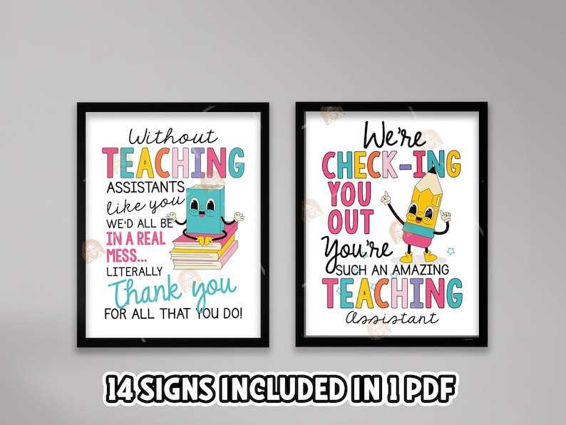 May include: Two framed prints with black borders. The left print reads "Without TEACHING ASSISTANTS like you, we'd all be in a real mess... Literally Thank you for all that you do!" The right print says "We're CHECK-ING YOU OUT, You're such an amazing TEACHING Assistant."