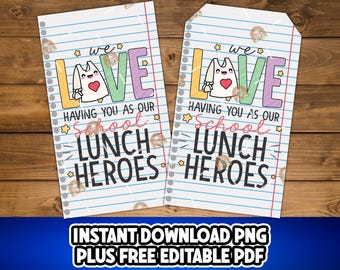 May include: Two printable gift tags with a school lunch theme. The tags are designed to look like notebook paper with a colorful "We Love" graphic and the text "Having you as our School Lunch Heroes".