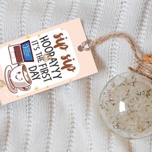 Sip Sip Hooray It's the First Day Coffee Tag, Printable First Day of ...
