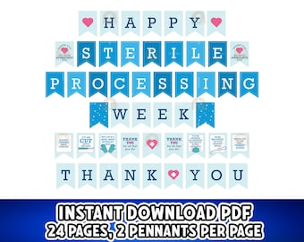 May include: A banner set with the words "HAPPY STERILE PROCESSING WEEK THANK YOU" in blue letters. The design includes pink hearts and small banners with appreciation messages. The bottom banner reads "INSTANT DOWNLOAD PDF 24 PAGES, 2 PENNANTS PER PAGE".