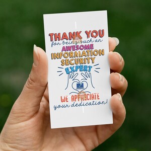 May include: A thank you card with colorful text that reads "Thank you for being such an awesome information security expert. We appreciate your dedication!"