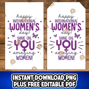 May include: Two printable cards with a purple and white design. The text on the cards reads "happy international women's day! shine on, you amazing women!"