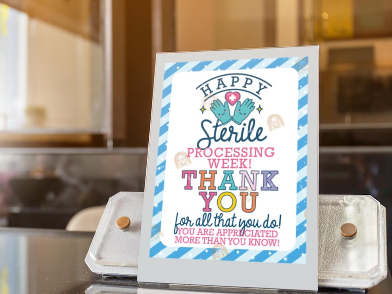 May include: A sign with a blue and white striped border reads "HAPPY Sterile PROCESSING WEEK! THANK YOU for all that you do! YOU ARE APPRECIATED MORE THAN YOU KNOW!" The sign features medical gloves and a heart.