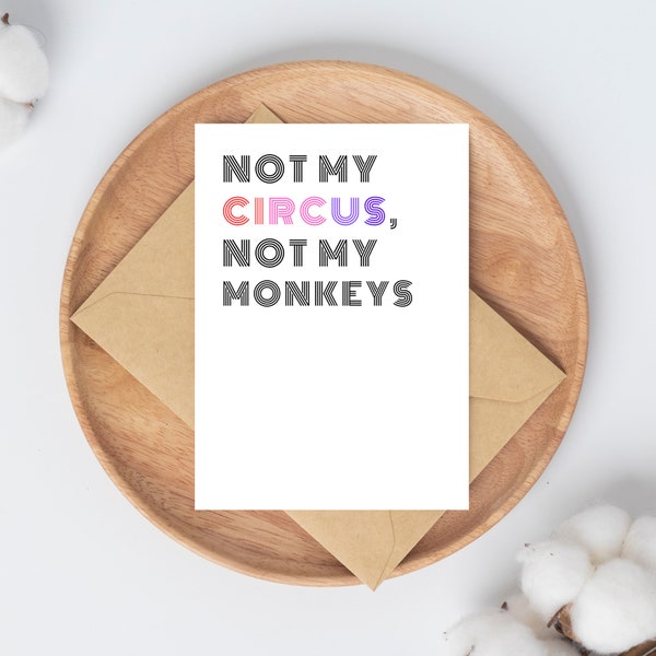 Sprüchekarte "Not my CIRCUS, not my Monkeys" - Postkarte SPRÜCHE lustig Spruch Humor Witzig bunt schwarz weiß Typographie Retro Farbverlauf