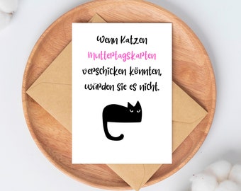 Sprüchekarte "Wenn Katzen Muttertagskarten verschicken könnten..." Postkarte Sprüche lustig Postkarte Spruch Humor witzig süß schwarze Katze