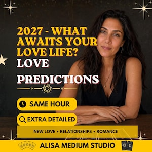 May include: A digital graphic featuring a person with dark hair and a black top. Text reads: 2027 - WHAT AWAITS YOUR LOVE LIFE? LOVE PREDICTIONS. Buttons state: SAME HOUR, EXTRA DETAILED. Footer text: NEW LOVE • RELATIONSHIPS • ROMANCE, ALISA MEDIUM STUDIO.