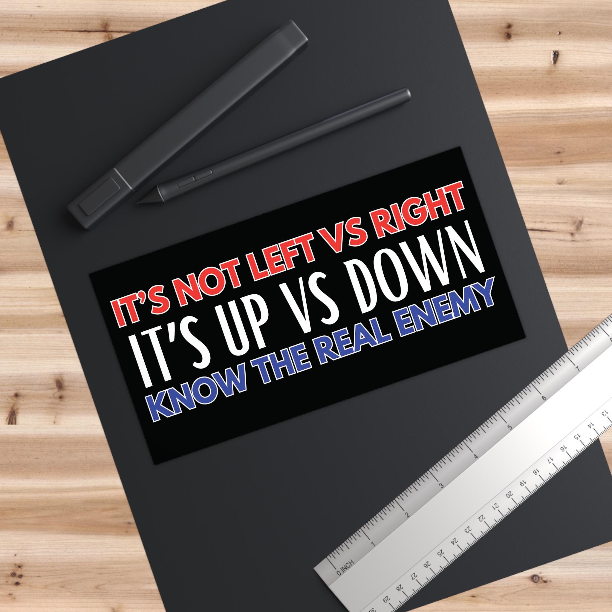 It's Not Left Vs Right, It's up Vs Down | Durable Waterproof Vinyl ...