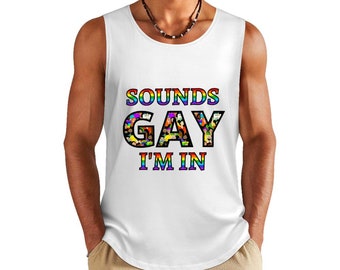 Sounds Gay I'm In - Men's Cotton Tank Top BX - Pride Colors | 100% Cotton, Premium Quality, DTF Print