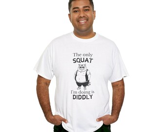 The Only Squat I'm Doing / Unisex Heavy Cotton Tee