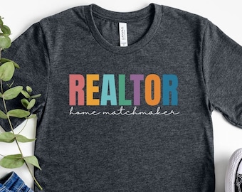 Realtor Shirt, Real Estate shirt, Realtor gift, Funny Realtor tshirt, Gift for Real Estate Agent, Realtor closing Gift, Real Estate broker