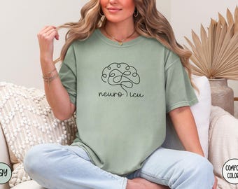 Comfort Colors® Neuro ICU Nurse Shirt, Neuro Intensive Care Unit T-Shirt, Neurological ICU Tech Shirt, Neurology Nurse Gift,Neuro Nurse Gift