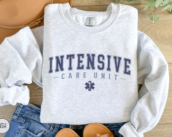 Intensive Care Unit Sweatshirt, ICU Nurse Sweatshirt, Critical Care Nurse Sweater, Nursing School Gift, ICU  Gift, Rn grad Gift,ICU Crewneck