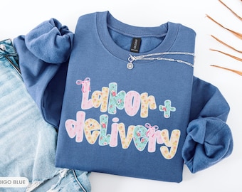 Labor and Delivery Nurse Sweatshirt, LD Nurse Sweater, Gift for Labor and Delivery Nursing