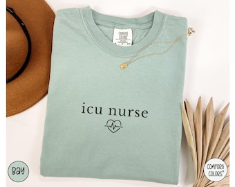 Icu Nurse Shirt, Critical Care Nurse Gift, Icu Nursing Shirt, Icu Nurse Gift, Icu Critical Care, Icu Nurse Grad Gift,Intensive Care Unit Tee