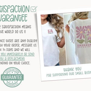 May include: A white t-shirt with the text "ER" on the front and a pink flower graphic with the text "Emergency Department" on the back. The image includes a satisfaction guarantee message with a checkmark and the text "Thank you for supporting our small business!!"