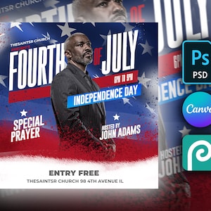 May include: A flyer for a Fourth of July Independence Day event hosted by John Adams at The Saintsr Church. The flyer features a red, white, and blue American flag background with a man in a suit standing in front of it. The text on the flyer reads "Fourth of July", "Independence Day", "Special Prayer", "Hosted by John Adams", and "Entry Free".