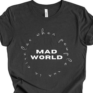 Mad World music t-shirt, Tears for Fears Mad World lyrics inspired t-shirt, 80s music shirt Active, Horizon font minimalist typography
