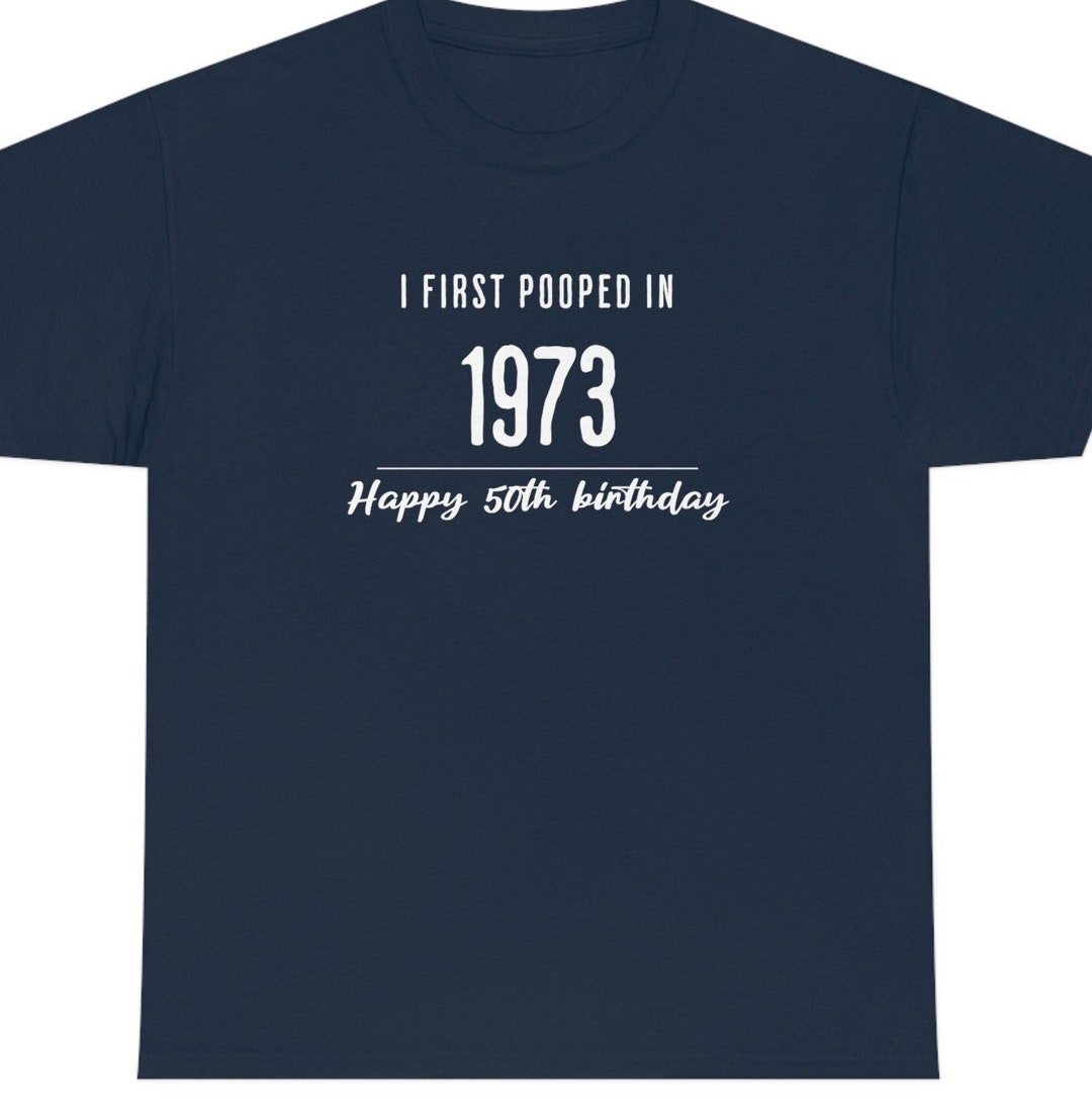 50th Birthday Unisex Tshirt 50 Years Old Birthday Shirt Etsy