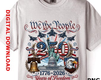USA 250th Anniversary PNG, We The People 1776-2026, America Years of Freedom, Patriotic Sublimation Design