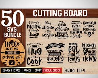 May include: A set of 50 SVG cutting board designs featuring kitchen-themed quotes and sayings. The designs include phrases like "Happy Kitchen House", "This Kitchen is Blessed", "In This Kitchen We Make Memories", "Many Have Eaten Here Few Have Died", "Cooking is My Passion", "Hello is it me you're cooking for?", "Don't Forget to Hug the Cook", "I'm Sorry for What I Said When I Was Hungry", "I Only Eat Hole Foods", and "Kitchen the Heart of the Home".