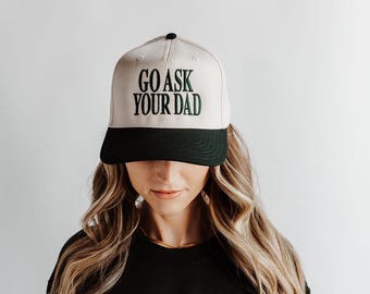 Go Ask Your Dad Embroidered Trucker Hat