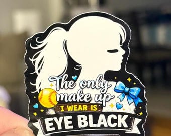 Softball Eye Black Sticker, The Only Makeup I Wear Is Eye Black