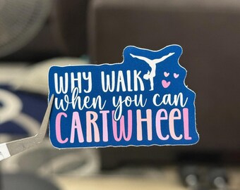 Why Walk When You Can Cartwheel Sticker