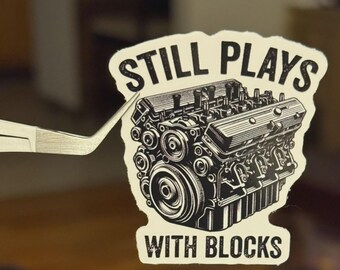 Still Plays With Blocks Sticker, Engine Block Sticker
