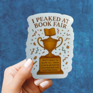 I Peaked at Book Fair Sticker – Funny 90s Nostalgia Vinyl Sticker for Laptops, Water Bottles, Kindles – Goosebumps & Glitter Pen Vibes