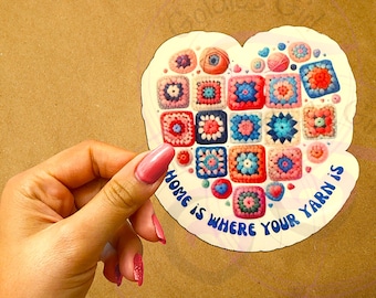 Home Is Where Your Yarn Is Sticker – Crochet Heart Granny Square decal – Waterproof Vinyl for Water Bottle, Laptop, Kindle, Yarn Lover Gift