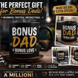 May include: A black ceramic mug with the words "BONUS DAD = BONUS LOVE" in white and gold lettering. The mug is displayed on a wooden coaster, with additional images showing the mug for coffee, work, and relaxation. The text "THE PERFECT GIFT for Bonus Dads!" is also visible.