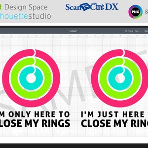 May include: A digital design for a printable graphic with two concentric circles in pink, green, and blue. The text "I'm only here to close my rings" is below the first circle and "I'm just here to close my rings" is below the second circle.