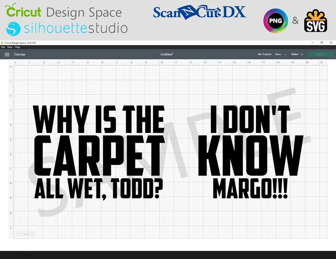 Why is the Carpet All Wet Todd I Don't Know Margo SVG Cut File Cricut
