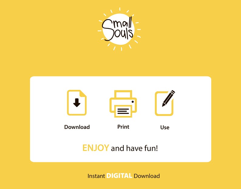 Puede incluir: Un fondo amarillo con un icono de sol y el texto "Small Souls". Debajo del icono del sol hay tres iconos: un icono de descarga, un icono de impresora y un icono de l&aacute;piz. El texto "Descargar", "Imprimir" y "Usar" est&aacute; debajo de cada icono. El texto "ENJOY and have fun!" est&aacute; debajo de los iconos. El texto "Instant DIGITAL Download" est&aacute; en la parte inferior de la imagen.
