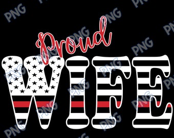 Proud Firefighter Wife - Thin Red Line Design (Digital Download)