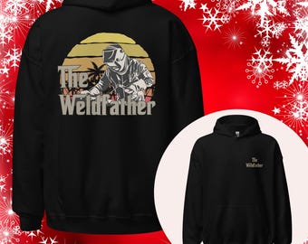 The Weldfather Hoodie: Retro Welder Gift