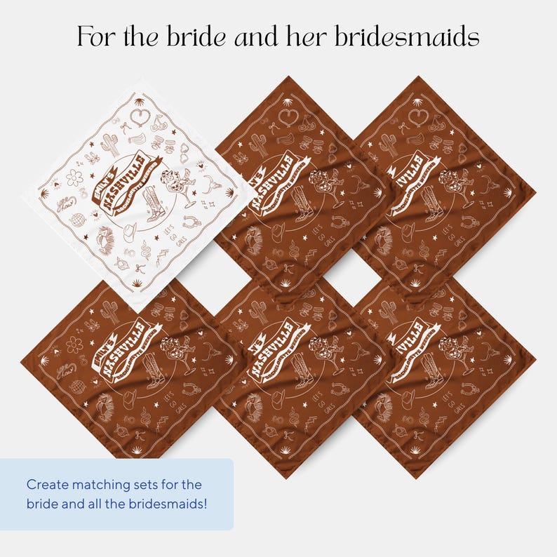 May include: A collection of square bandanas, featuring a white one and several brown ones. Each bandana has a Nashville-themed design with boots, cacti, and text. The text "For the bride and her bridesmaids" is at the top.