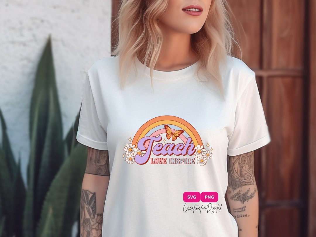 Teach Love Inspire PNG SVG, Teacher Rainbow SVG, Teacher Sublimation ...