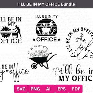 Ensemble png Je serai dans mon bureau, jardin pour la fête des mères, cadeau jardinage, amour du jardin, idée cadeau jardinier, amateur de jardinage, sublimation