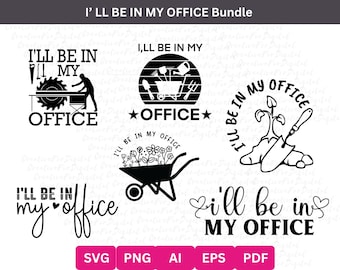 Sarò nel mio ufficio Svg png Bundle, Giardino per la festa della mamma, Regalo di giardinaggio, Amore per il giardino, Idea regalo per giardiniere, Amante del giardinaggio, Sublimazione