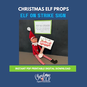 May include: An elf doll wearing a red and white outfit holds a sign that says "ELF ON STRIKE!". The image also includes a sign that says "ELF ON STRIKE UNTIL YOU CAN BEHAVE WE WON'T BE ABLE TO PLAY". The background is dark.