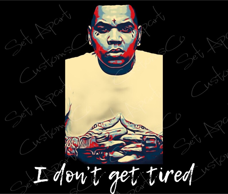 Kevin Gates I Dont Get Tired PNG Transparent Background Etsy